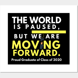 The World is Paused, But We Are Moving Forward Posters and Art